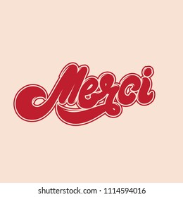 Merci. Handwritten lettering. Template for card, poster. banner, print for t-shirt, pin, badge, patch.