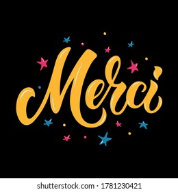Merci handwritten text in French meaning Thank you, vector bright colorful illustration with stars. Modern brush ink calligraphy. Hand lettering for postcard, logo, t-shirt print design. 