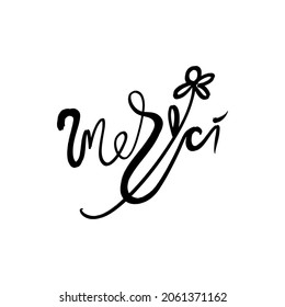 Merci ink brush lettering. Thank you in French language, handwritten calligraphy phrase. Modern black font type word on white background. Good for postcard, greeting card and more.