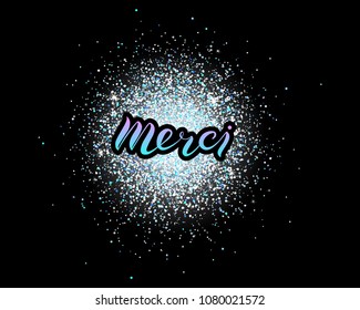 Merci lettering isolated on glitter background. Design for greeting card, clothes, icon, postcard, logo, banner, web, celebration badge, tag. Festivity background. Vector illustration.