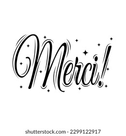 Merci. Merci mean is French word meaning thank you. Hand lettering for your design. Can be printed on greeting cards, paper and textile designs, etc.