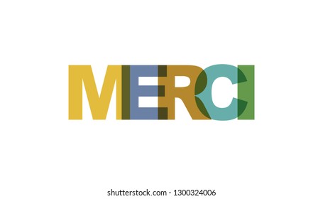 Merci, phrase overlap color. Concept of simple text for typography poster, sticker design, apparel print, greeting card or postcard. Graphic slogan isolated on white background. Vector illustration.