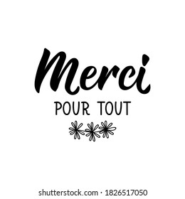 Merci pour tout. French lettering. Translation from French - Thank you for everything. Element for flyers, banner and posters. Modern calligraphy. Ink illustration