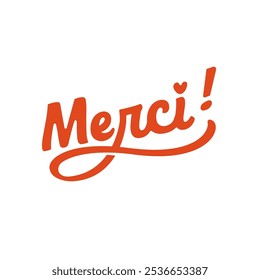 Merci !. quote in French Translated Thank you. Lettering for banner, header, card, poster, flyer