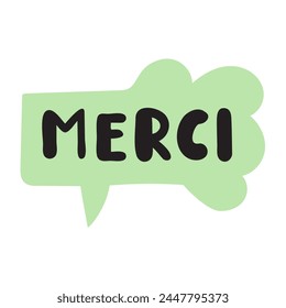 Merci. Speech bubble. French language. It's mean Thank you. Hand drawn illustration on white background.