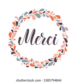 Merci thankful greeting calligraphy text  with circle  flowers wreath vector illustration