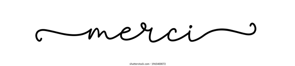 MERCI. Typography french quote merci. Continuous line type text. Hand drawn lettering cursive script word merci. Vector inscription design card. Thank you in French.