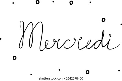 Mercredi phrase handwritten with a calligraphy brush. Wednesday in French. Modern brush calligraphy. Isolated word black