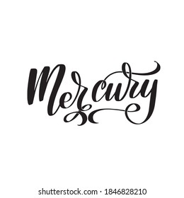 Mercury. Hand written Inspirational lettering isolated on white background. Vector calligraphy stock illustration, template for poster, social network, banner, cards. 
