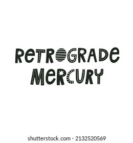 Mercury Is In Retrograde hand drawn lettering. Quote about astrology, mystical forecast. Isolated vector illustration. Black and white colors.