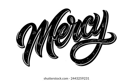 Mercy - calligraphy text. Sketch hand drawn vector illustration on white background