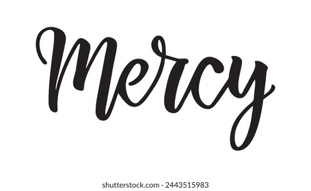 Mercy - calligraphy text. Sketch hand drawn vector illustration on white background.