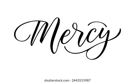 Mercy - calligraphy text. Sketch hand drawn vector illustration on white background.