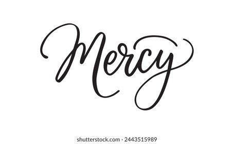 Mercy - calligraphy text. Sketch hand drawn vector illustration on white background.