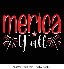 Merica Y’all - 4th of july Typography T-shirt Design, For t-shirt print and other uses of template Vector EPS File.