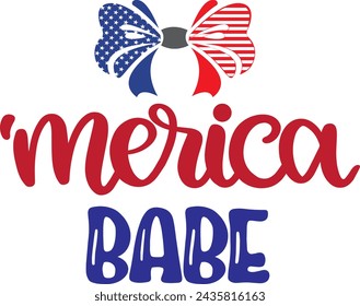 Merica babe, happy 4th of july, america patriotic, american flag vector illustration file