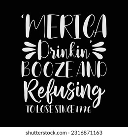 Merica drinkin booze refusing to lose