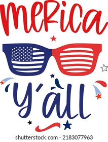 Merica y'all, 4th of July happy United States happy independence day holiday greeting vector typographic design. Calligraphic fourth of July lettering for print, t shirt, background, greeting card.
