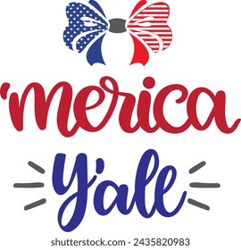 Merica y'all, happy 4th of july, america patriotic, american flag vector illustration file