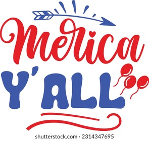 Merica Y'all svg, 4th of July SVG Design, 4th of July quotes design