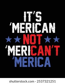 it's merican not mericant merica t shirt