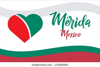 Merida, ciudad de Mexico, MX (Merida, city of Mexico, MX in spanish) banner heart for print and tourism.