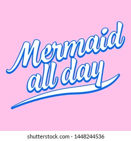 MERMAID ALL DAY SLOGAN PRINT VECTOR