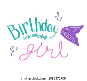 Mermaid Birthday Girl Printable Vector Illustration. Lettering stylized tail of mermaid