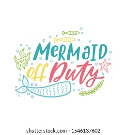 Mermaid cartoon vector illustration. Summer inspirational lettering phrase. Hand drawn greeting card with tail, shell, fishes. Beach girl design. Marine magical clipart. Typography print template.
