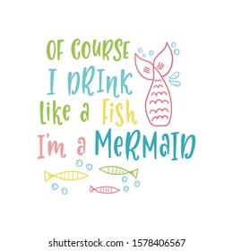Mermaid cartoon vector illustration. Summer inspirational lettering phrase. Hand drawn greeting card with tail and fishes. Beach girl design. Marine magical clipart. Typography print template.