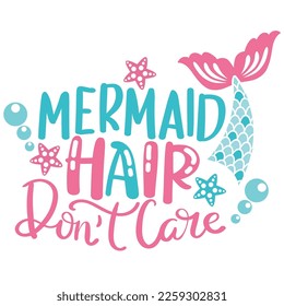 Mermaid hair do not care lettering