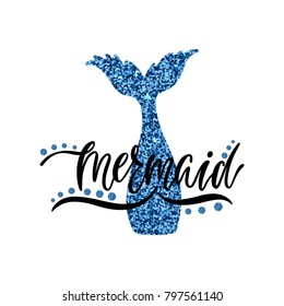 Mermaid. Hand drawn calligraphy text on shining silhouette of mermaid's tail. Vector illustration isolated on white background. Glitter design.