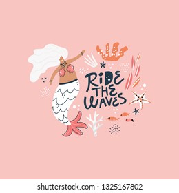 Mermaid hand drawn flat vector character. Ride the waves lettering. Underwater magical life. Blonde girl with tail illustration. Marine mythical creature and fish, corals, starfish cartoon clipart