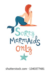 Mermaid hand drawn flat vector character. Sorry Mermaids only lettering. Underwater magical life. Red hair girl with tail illustration. Marine mythical creature and fish, corals cartoon clipart