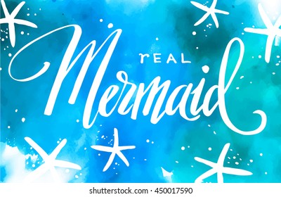 Mermaid, hand written lettering on watercolor background, vector illustration for t-shirt design, invitation, card, banner.