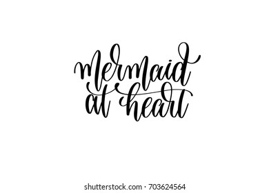 mermaid at heart - hand lettering positive quote about mermaid to overlay photography in photo album, printable wall art, poster or greeting card, calligraphy vector illustration