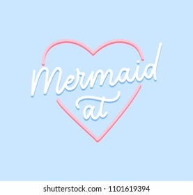 Mermaid at heart inspirational lettering inscription with pink heart and doodles on blue background. Summer marine quote isolated on white background. Retro Motivational mermaid letterng card. 