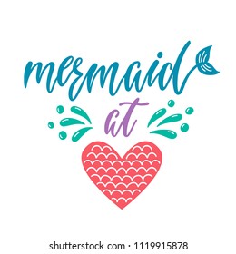 Mermaid at heart. Inspirational quote about summer. Modern calligraphy phrase with hand drawn tail, starfish. Vector illustration isolated for print and poster. Typography design.