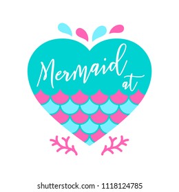 Mermaid at heart. Vector cute illustration. Flat design element. Fabric textile printing