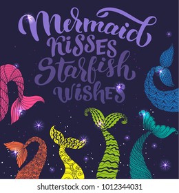 Mermaid, kisses, starfish, wishes, fancy, lettering ,poster ,  tails, magic, fairy, card, invitation, print, paper, font, slogan, greetins, birthday, holiday, date, star, anniversary, party, 