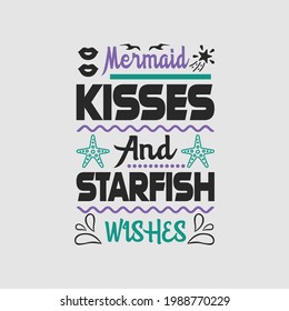 mermaid kisses and starfish wishes-summer quotes slogn design.