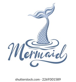 Mermaid lettering inscription with mermaid tail. Summer marine motivational print for poster, textile, card. Vector illustration