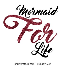 mermaid for life glitter design art t-shirt slogan graphic with vectorillustration in retro style, for t-shirt prints and other uses