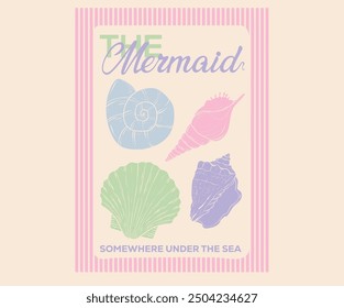 Mermaid life. Sea you at the beach. Seashell graphic print design for t shirt. Somewhere under the sea.