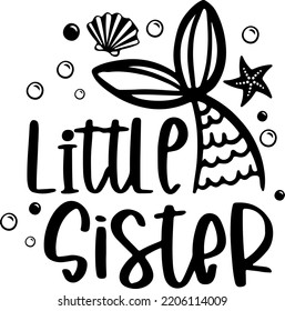 Mermaid Little Sister Matching Family Sibling Shirt Saying Pregnancy Quote Vector Typography Cut Files For Cricut