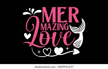 Mermaid In Love - Valentines Day T-Shirt Design, Hand Lettering Illustration For Your Design,  Cut Files For Poster, Banner, Prints On Bags, Digital Download.