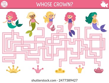 Mermaid maze for kids with crowns. Marine preschool printable activity. Fairytale ocean kingdom labyrinth game, puzzle. Water life worksheet with sea princess and royal head accessory
