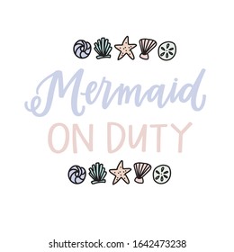 Mermaid on duty lettering with seashell illustrations