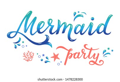 Mermaid party - Hand drawn lettering. Typography design for print, poster, flyers, invitation, banner, icon. Isolated vector illustration on white background. 