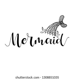 Mermaid phrase. Simple vector lettering for print and poster. Childish design. Hand drawn brush style modern calligraphy. Vector illustration of handwritten lettering.